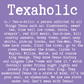 CUSTOM Texaholic
