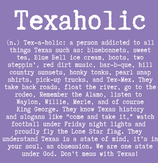 CUSTOM Texaholic